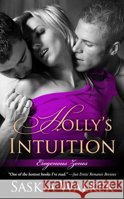 Holly's Intuition Saskia Walker 9781502553027 Createspace