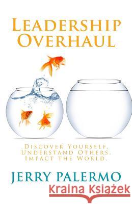 Leadership Overhaul Jerry E. Palermo 9781502553560 Createspace