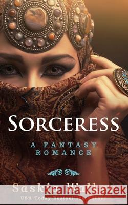 Sorceress Saskia Walker 9781502553591 Createspace