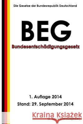 Bundesentschädigungsgesetz - BEG Recht, G. 9781502554352 Createspace