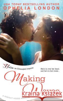 Making Waves (a Perfect Kisses Novella) Ophelia London 9781502554901 Createspace