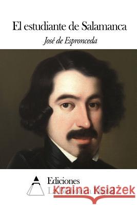 El estudiante de Salamanca De Espronceda, Jose 9781502557216 Createspace