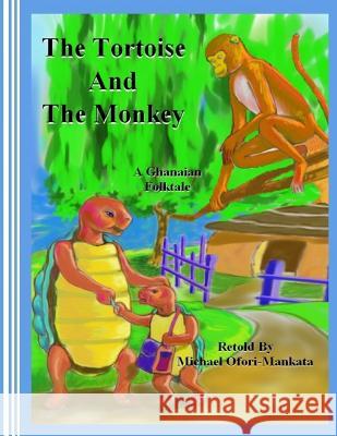 The Tortoise And The Monkey Ofori Panin, Kwabena 9781502557483 Createspace