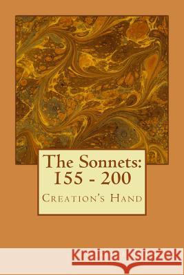 The Sonnets: 155 - 200: Creation's Hand George Manos 9781502557629