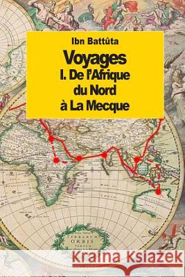 Voyages: De l'Afrique du Nord à la Mecque (tome 1) Defremery, C. 9781502557803