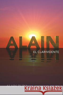 Alain El Clarividente Alain Pupo 9781502557988