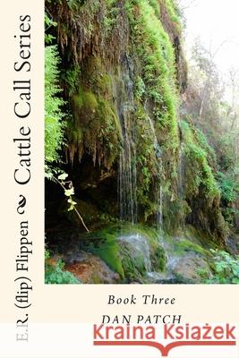 The Cattle Call Series: Dan Patch E. R. (Flip 9781502559661 Createspace Independent Publishing Platform