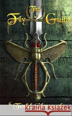 The Fly Guild Todd Shryock 9781502562371 Createspace