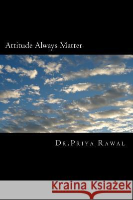 attitude always matter Rawal, Priya 9781502563774 Createspace