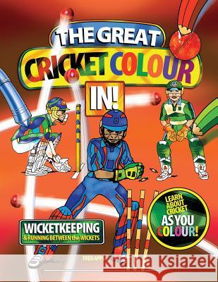 The Great Cricket Colour In Wicketkeeping: The Great Cricket Colour In Wicketkeeping Apps, Fred 9781502565129 Createspace