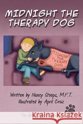 Midnight the Therapy Dog Nancy Stoops 9781502567352 Createspace