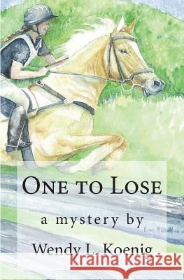 One to Lose Wendy L. Koenig 9781502568267