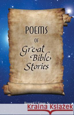 Poems of Great Bible Stories Howard J. Simon 9781502568533