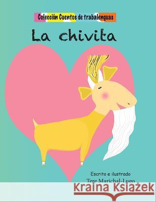 La chivita Marichal-Lugo, Tere 9781502571090 Createspace