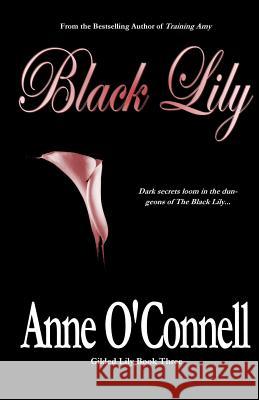 Black Lily Anne O'Connell 9781502571175 Createspace