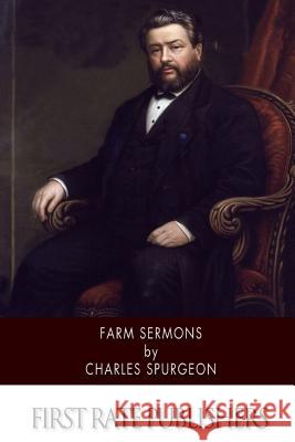 Farm Sermons Charles Spurgeon 9781502571694