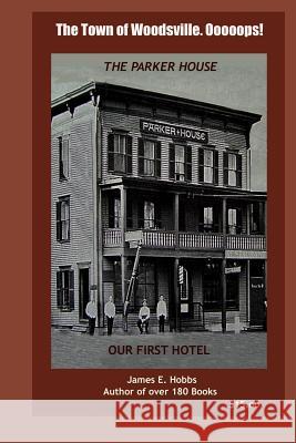 The Town of Woodsville. Ooooops! James E. Hobbs 9781502572318 Createspace