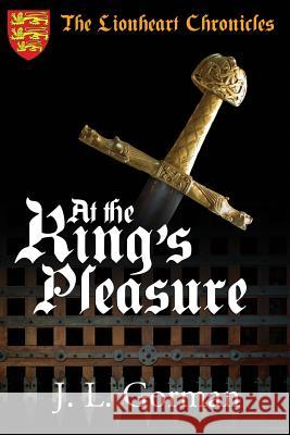 At the King's Pleasure J. L. Gorman 9781502577061 CreateSpace