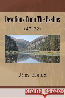 Devotions From The Psalms: (42-72) Head, Jonie 9781502577511 Createspace