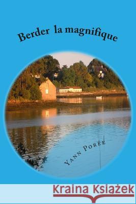 Berder la magnifique Poree, Yann 9781502579003 Createspace