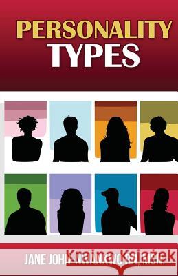 Personality Types Msn Jane John-Nwankw 9781502579270 Createspace