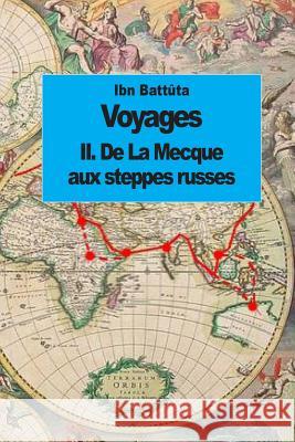 Voyages: De La Mecque aux steppes russes (tome 2) Defremery, C. 9781502579423