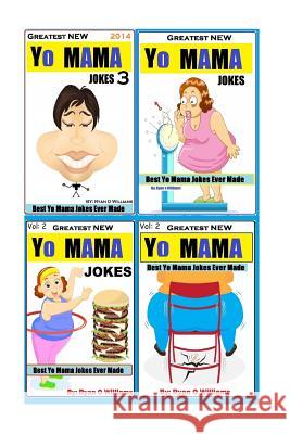 Greatest NEW Yo Mama's Jokes: Best Yo Mama Insults Ever Made Williams, Ryan O. 9781502580917 Createspace