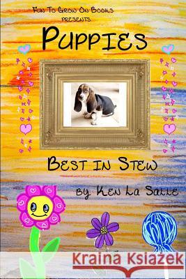 Puppies: Best in Stew Ken L 9781502581808 Createspace