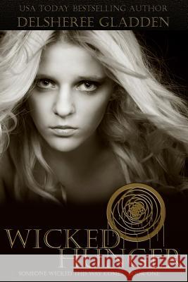 Wicked Hunger Delsheree Gladden 9781502582560 Createspace