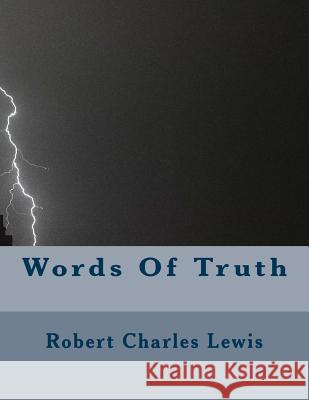 Words Of Truth Lewis, Robert Charles 9781502582911