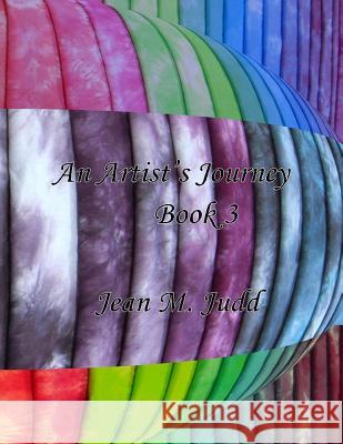 An Artist's Journey: Book 3 Jean M. Judd 9781502583710 Createspace