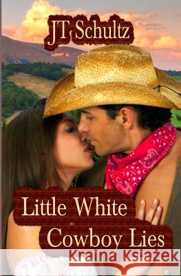 Little White Cowboy Lies Jt Schultz 9781502585431 Createspace