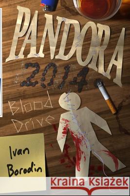 Pandora 2014: Blood Drive Ivan Borodin 9781502586285 Createspace