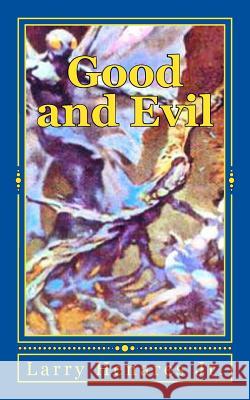 Good and Evil: Make My Day Book-17 Larry Henare Tatay Jobo Elize 9781502586933 Createspace