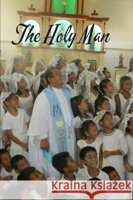 The Holy Man Robert G. Navarre 9781502587121 Createspace Independent Publishing Platform