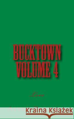 Bucktown volume 4: Love Akeem Trujeque 9781502588197 Createspace Independent Publishing Platform