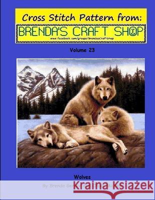 Wolves Cross Stitch Pattern from Brenda's Craft Shop - Volume 23: Cross Stitch Patterns from Brenda's Craft Shop Brenda Gerace Chuck Michels 9781502590794
