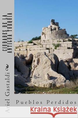 Ciudades de la Antigua Turquia: Ciudades-Estados. Su Historia Ariel Gastaldi 9781502590848 Createspace