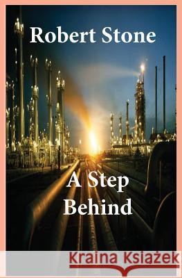 A Step Behind: A Step Behind Robert Stone 9781502591197