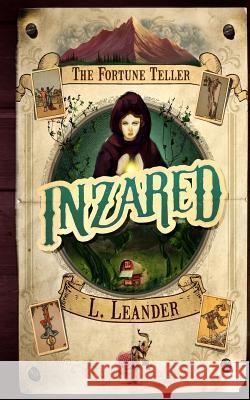 Inzared, The Fortune Teller: Book Two L. Leander 9781502591395