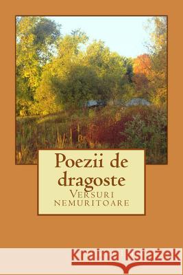 Poezii de Dragoste: Versuri Nemuritoare Mihai Eminescu 9781502591807