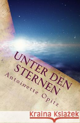 Unter den Sternen Hope: Hope Opitz, Antoinette 9781502592255 Createspace