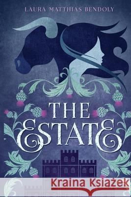 The Estate Laura Matthias Bendoly 9781502592958 Createspace