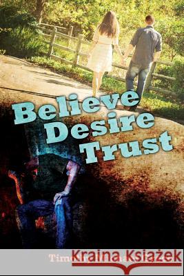 Believe Desire Trust Timothy Michael Greco 9781502594082