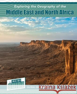 Exploring the Geography of the Middle East and North Africa Heather Smore 9781502674296 Cavendish Square Publishing