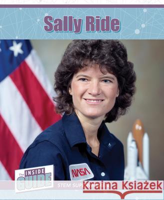 Sally Ride Elizabeth Morgan 9781502674715 Cavendish Square Publishing
