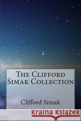 The Clifford Simak Collection Clifford Simak 9781502700391