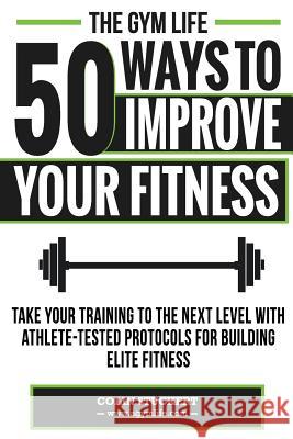 50 Ways To Improve Your Fitness Stuckert, Colin 9781502702401 Createspace