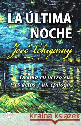 La última noche Echegaray, Jose 9781502702838