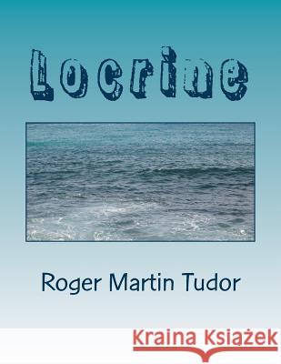 Locrine Roger Martin Tudor William Shakespeare 9781502702876 Createspace